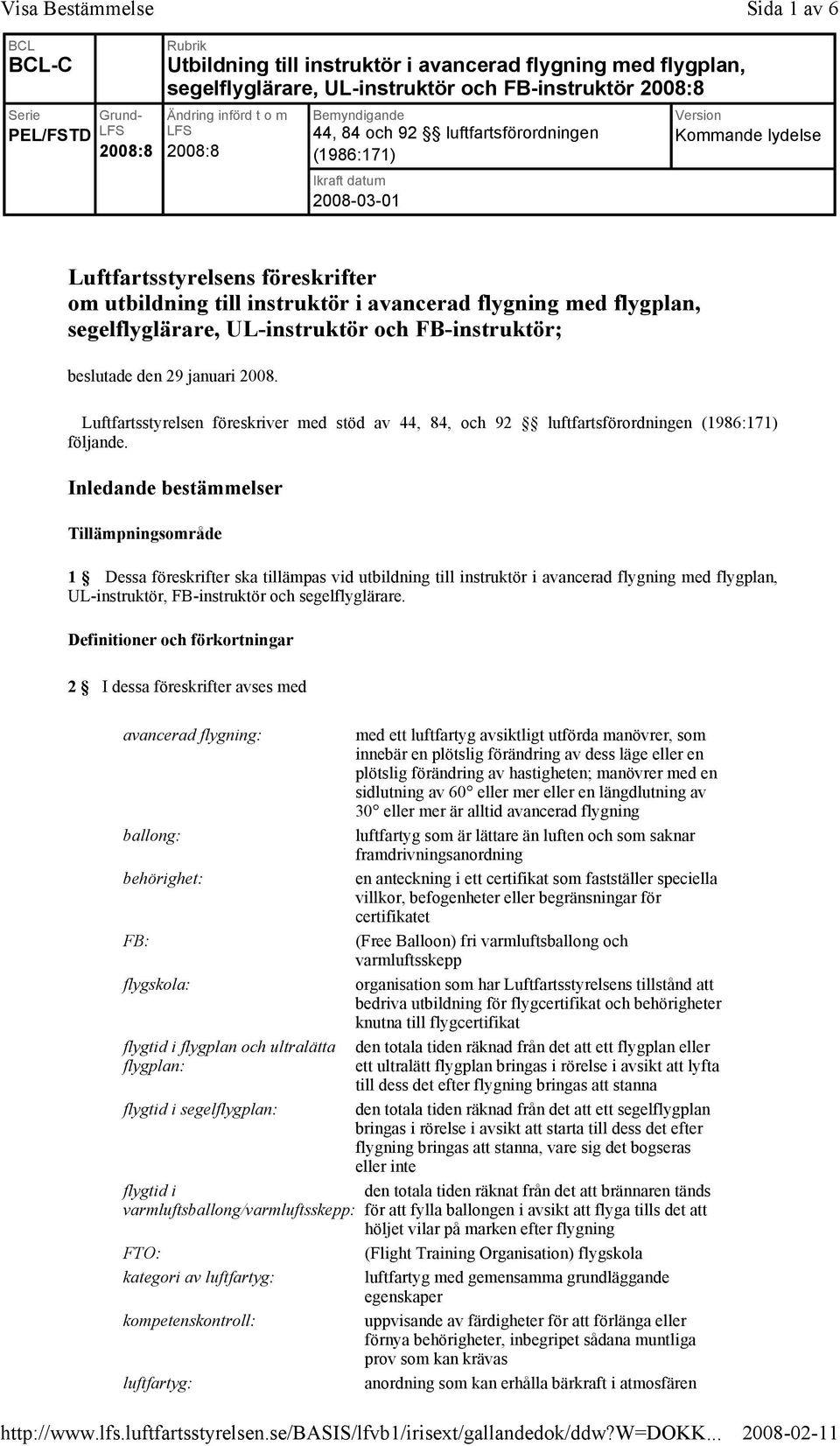 flygning med flygplan, segelflyglärare, UL-instruktör och FB-instruktör; beslutade den 29 januari 2008.