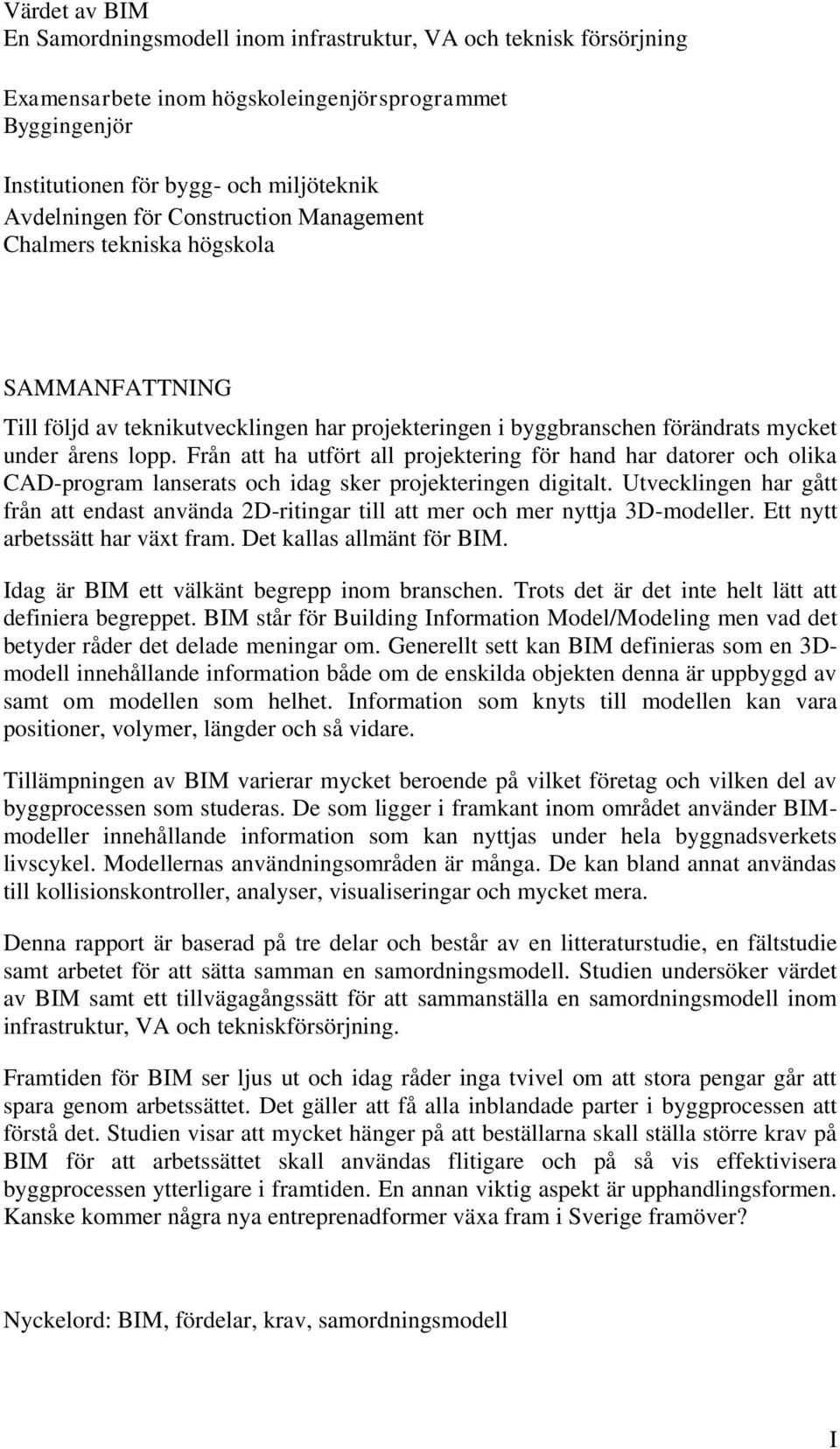 Från att ha utfört all projektering för hand har datorer och olika CAD-program lanserats och idag sker projekteringen digitalt.