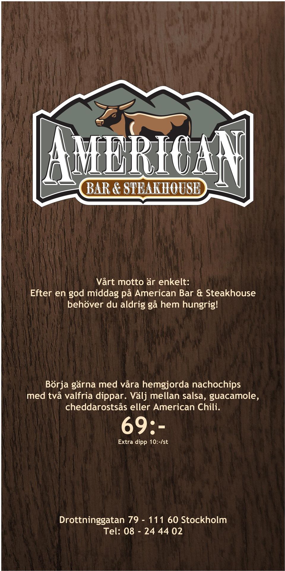 Börja gärna med våra hemgjorda nachochips med två valfria dippar.