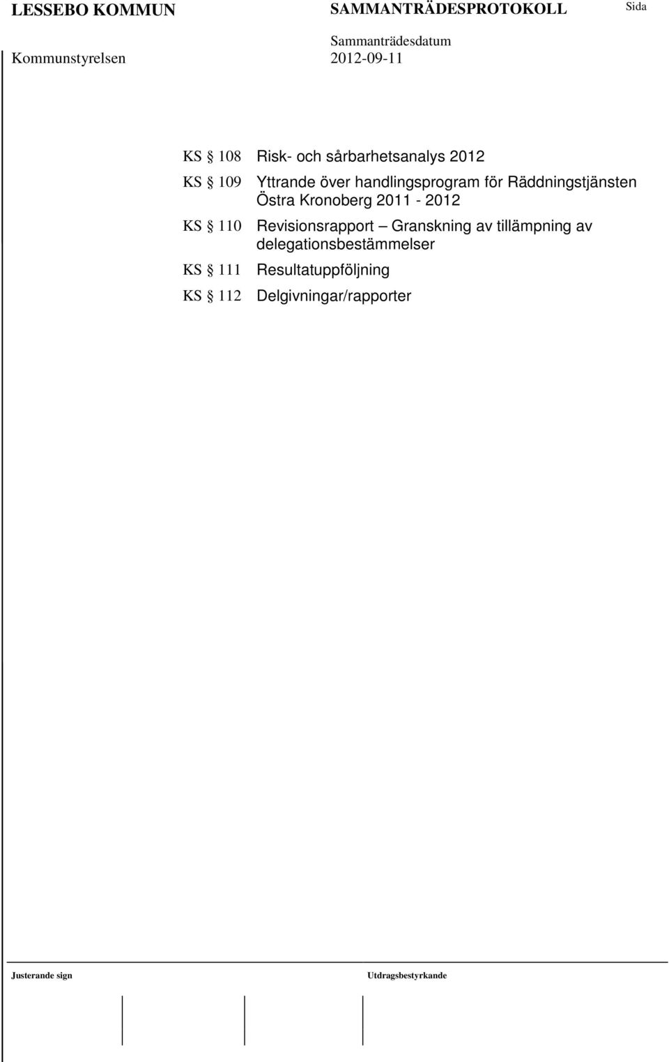 Kronoberg 2011-2012 KS 110 Revisionsrapport Granskning av tillämpning