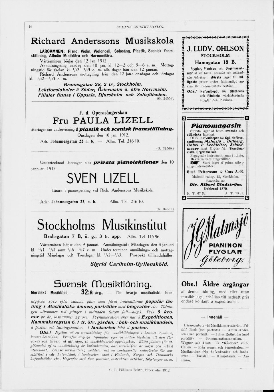 Richard Anderssons mottagning från den 12 jan.: onsdagar och lördagar kl. Va2 V»3 e. m. Brunnsgatan 28, 2 tr., Stockholm. Lektionslokaler å Söder, Östermalm o.