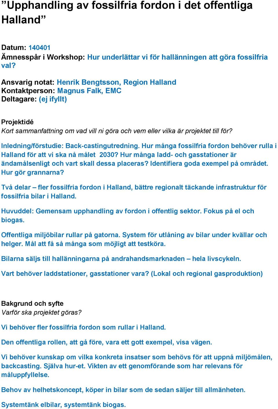 Inledning/förstudie: Back-castingutredning. Hur många fossilfria fordon behöver rulla i Halland för att vi ska nå målet 2030?