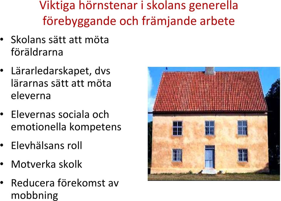 lärarnas sätt att möta eleverna Elevernas sociala och emotionella