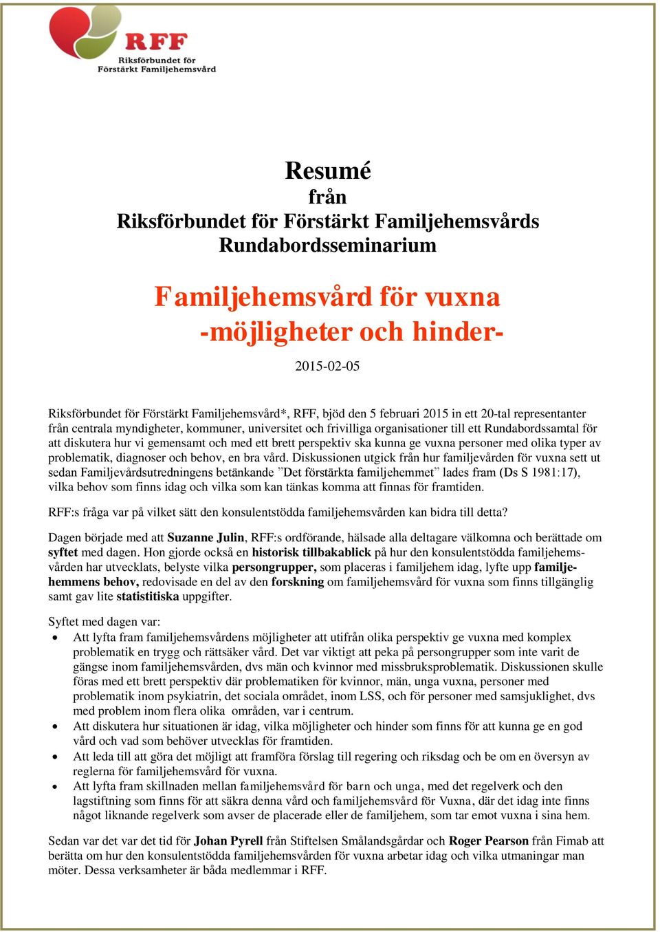 brett perspektiv ska kunna ge vuxna personer med olika typer av problematik, diagnoser och behov, en bra vård.