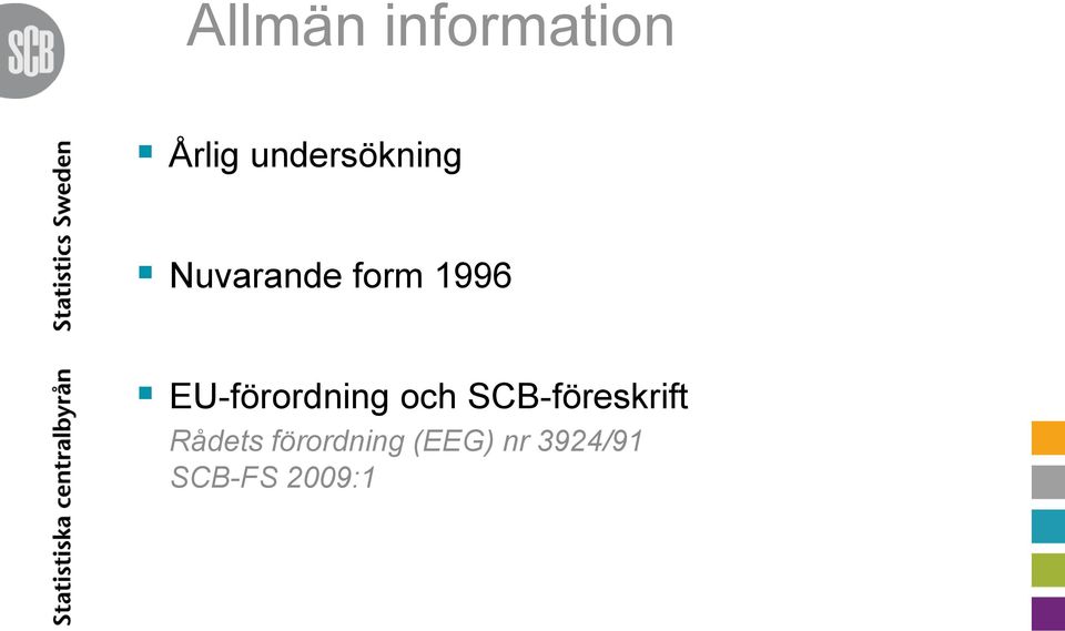 EU-förordning och SCB-föreskrift
