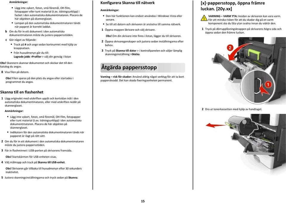 Gör något av följande: Tryck på # och ange sedan kortnumret med hjälp av knappsatsen.