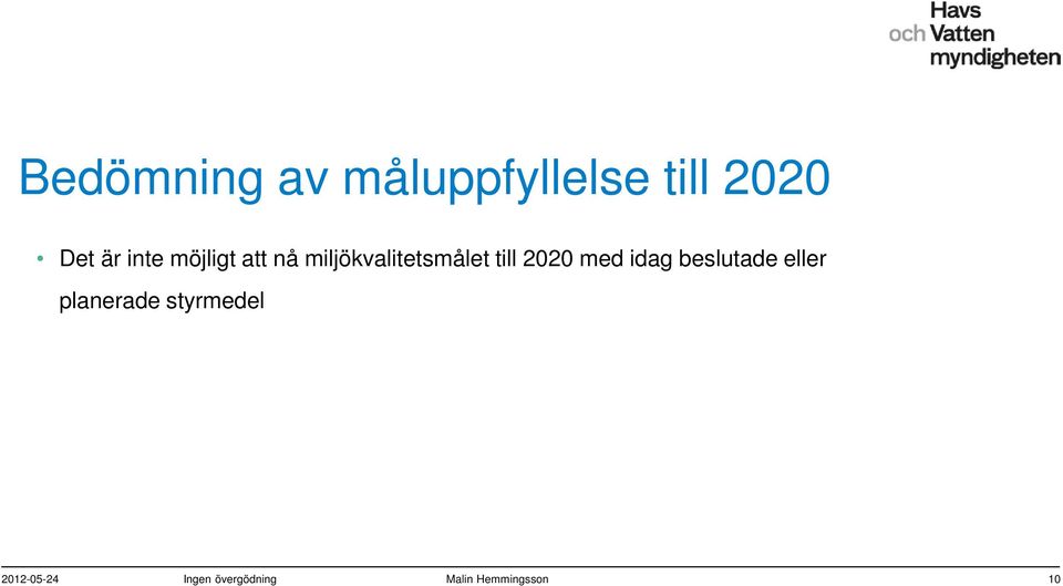 2020 med idag beslutade eller planerade