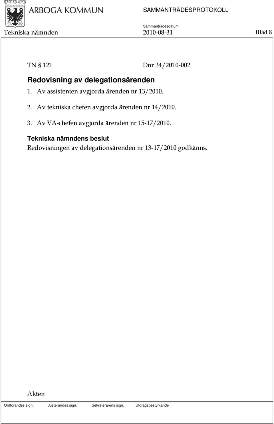 Av tekniska chefen avgjorda ärenden nr 14/2010. 3.