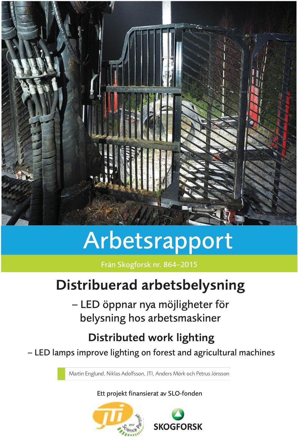 hos arbetsmaskiner Distributed work lighting LED lamps improve lighting on forest