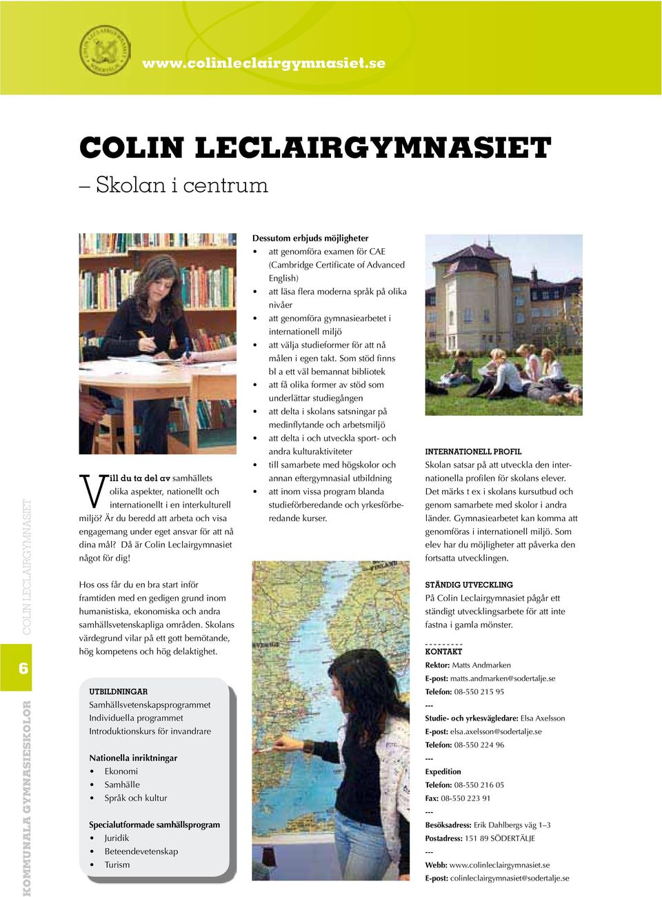 KOMMUNALA GYMNASIESKOLOR COLIN LECLAIRGYMNASIET 6