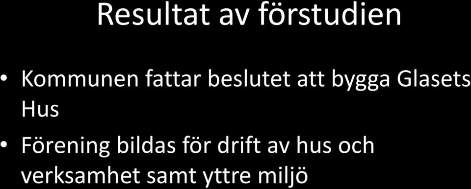 Hus Förening bildas för drift av