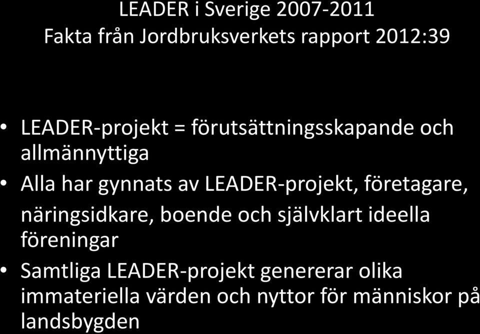 LEADER-projekt, företagare, näringsidkare, boende och självklart ideella