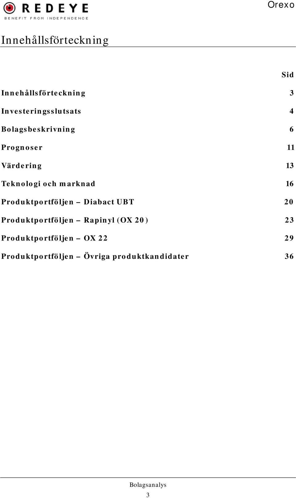 Produktportföljen Diabact UBT 20 Produktportföljen Rapinyl (OX 20) 23