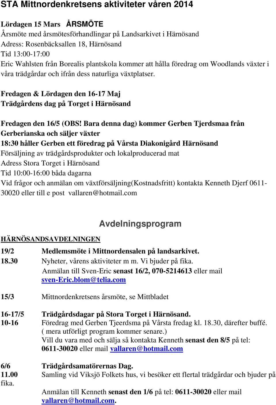 Fredagen & Lördagen den 16-17 Maj Trädgårdens dag på Torget i Härnösand Fredagen den 16/5 (OBS!