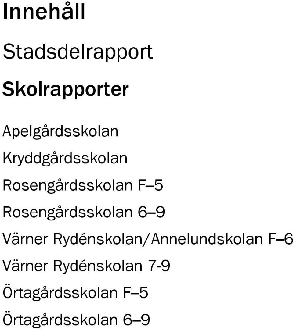 Rosengårdsskolan 6 9 Värner