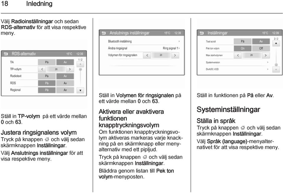 Ställ in Volymen för ringsignalen på ett värde mellan 0 och 63.