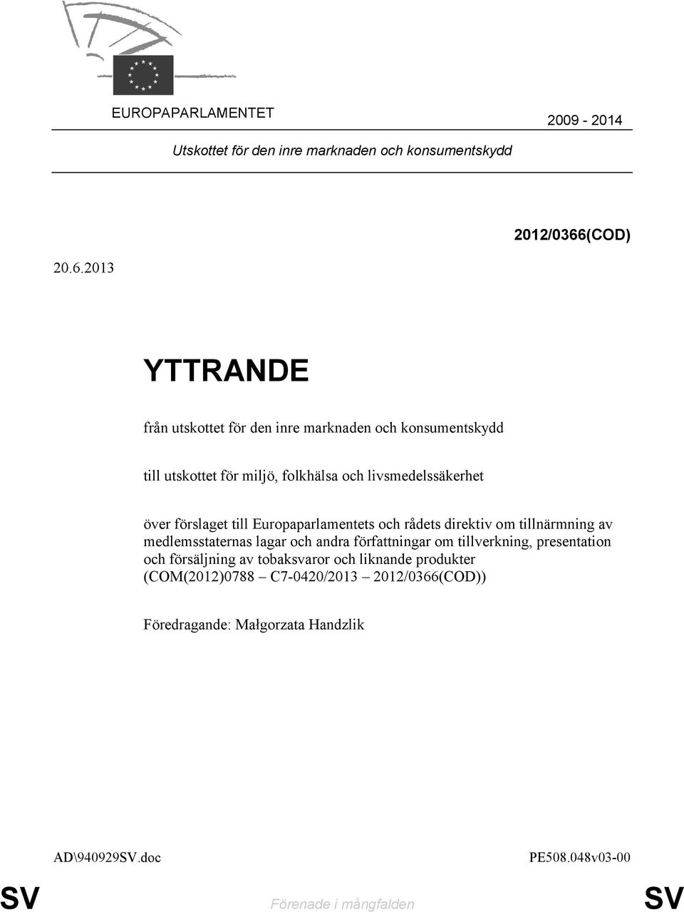 2013 YTTRANDE från utskottet för den inre marknaden och konsumentskydd till utskottet för miljö, folkhälsa och livsmedelssäkerhet över