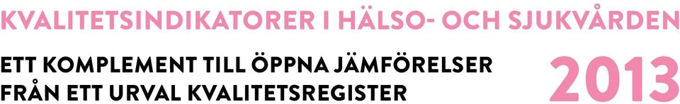 TILL ÖPPNA JÄMFÖRELSER 2013