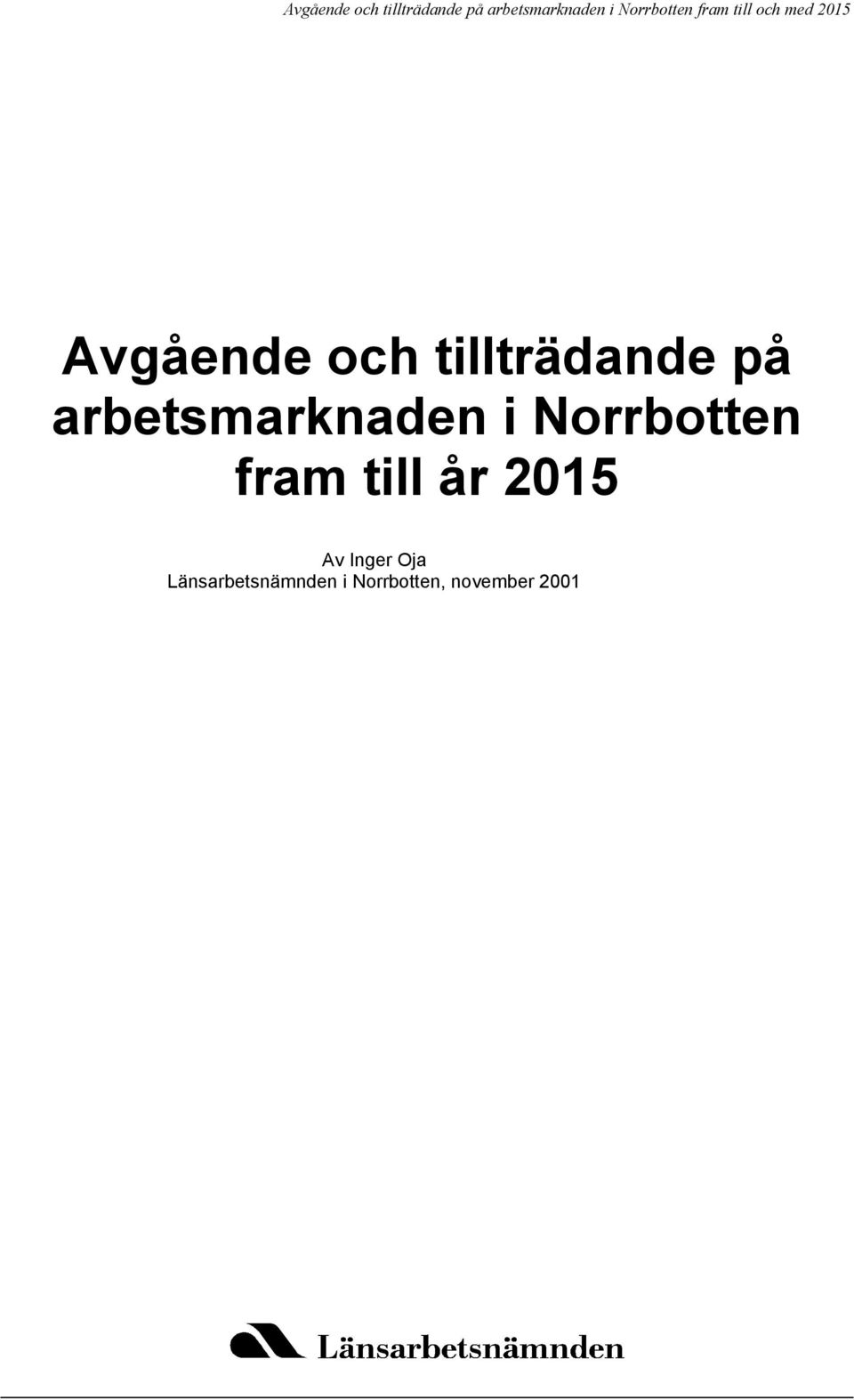 fram till år 215 Av Inger Oja