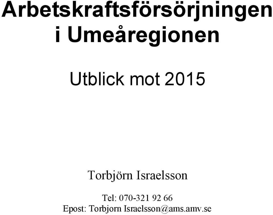 Torbjörn Israelsson Tel: 070-321