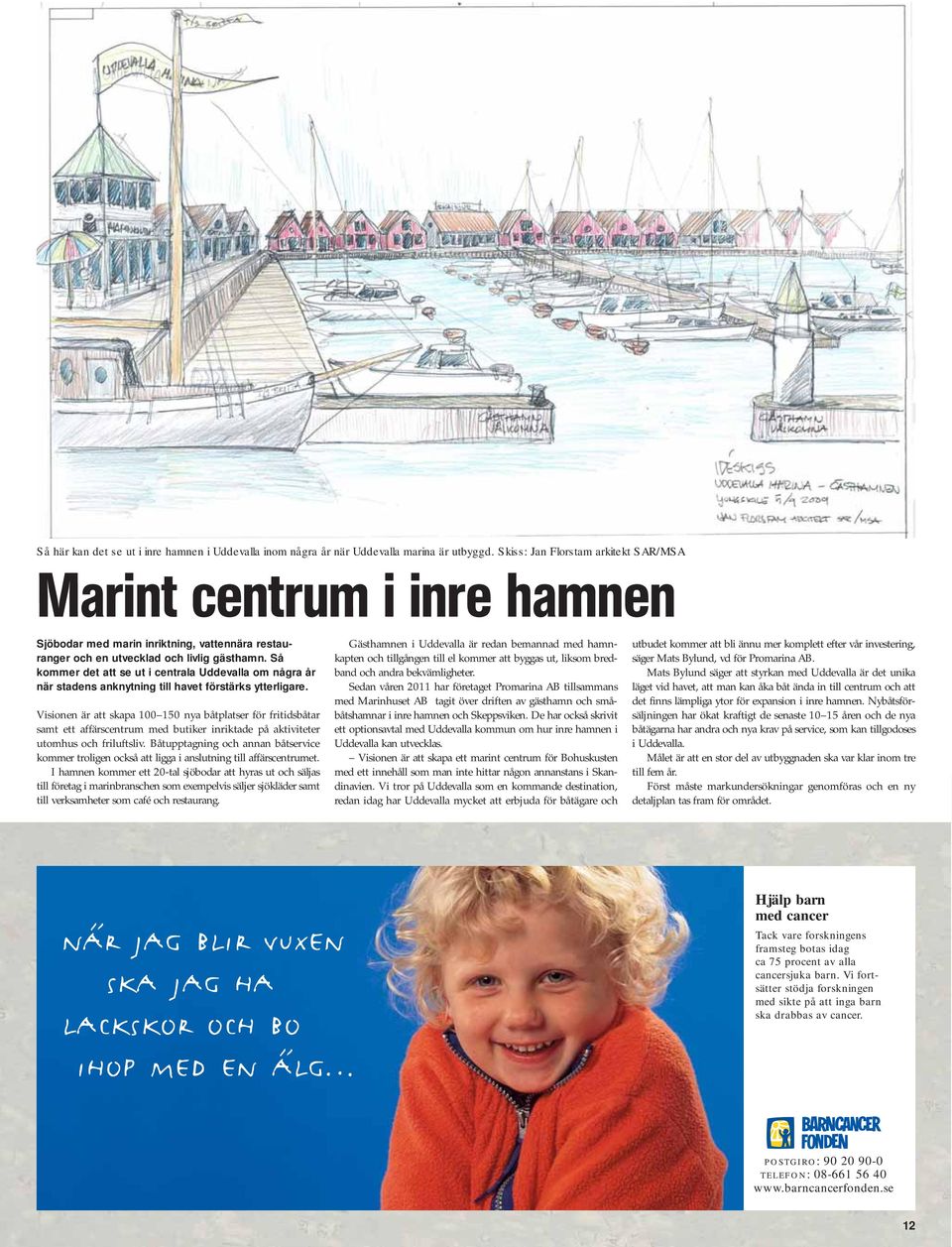 Så kommer det att se ut i centrala Uddevalla om några år när stadens anknytning till havet förstärks ytterligare.