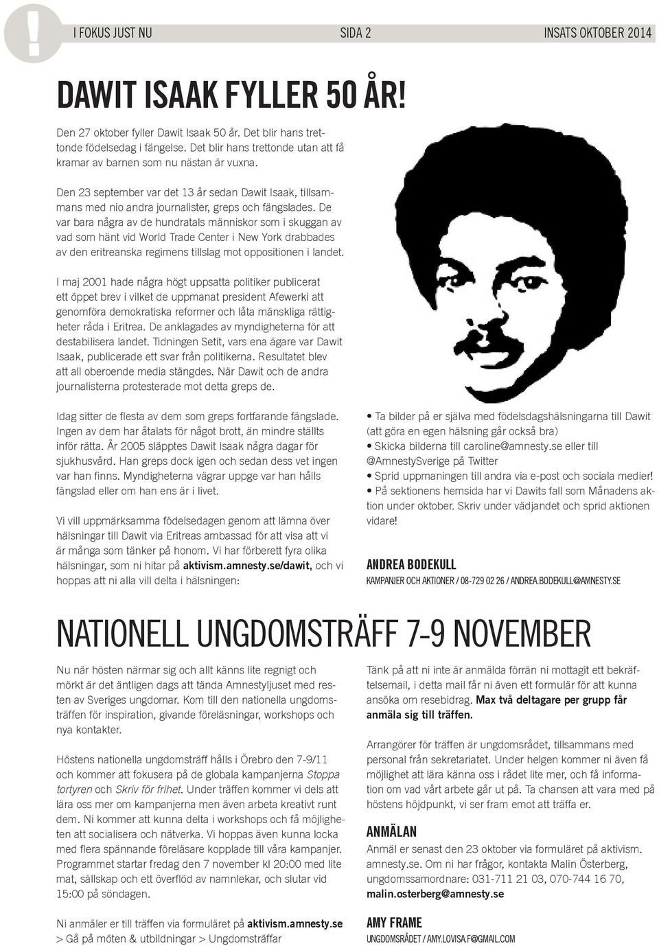 De var bara några av de hundratals människor som i skuggan av vad som hänt vid World Trade Center i New York drabbades av den eritreanska regimens tillslag mot oppositionen i landet.