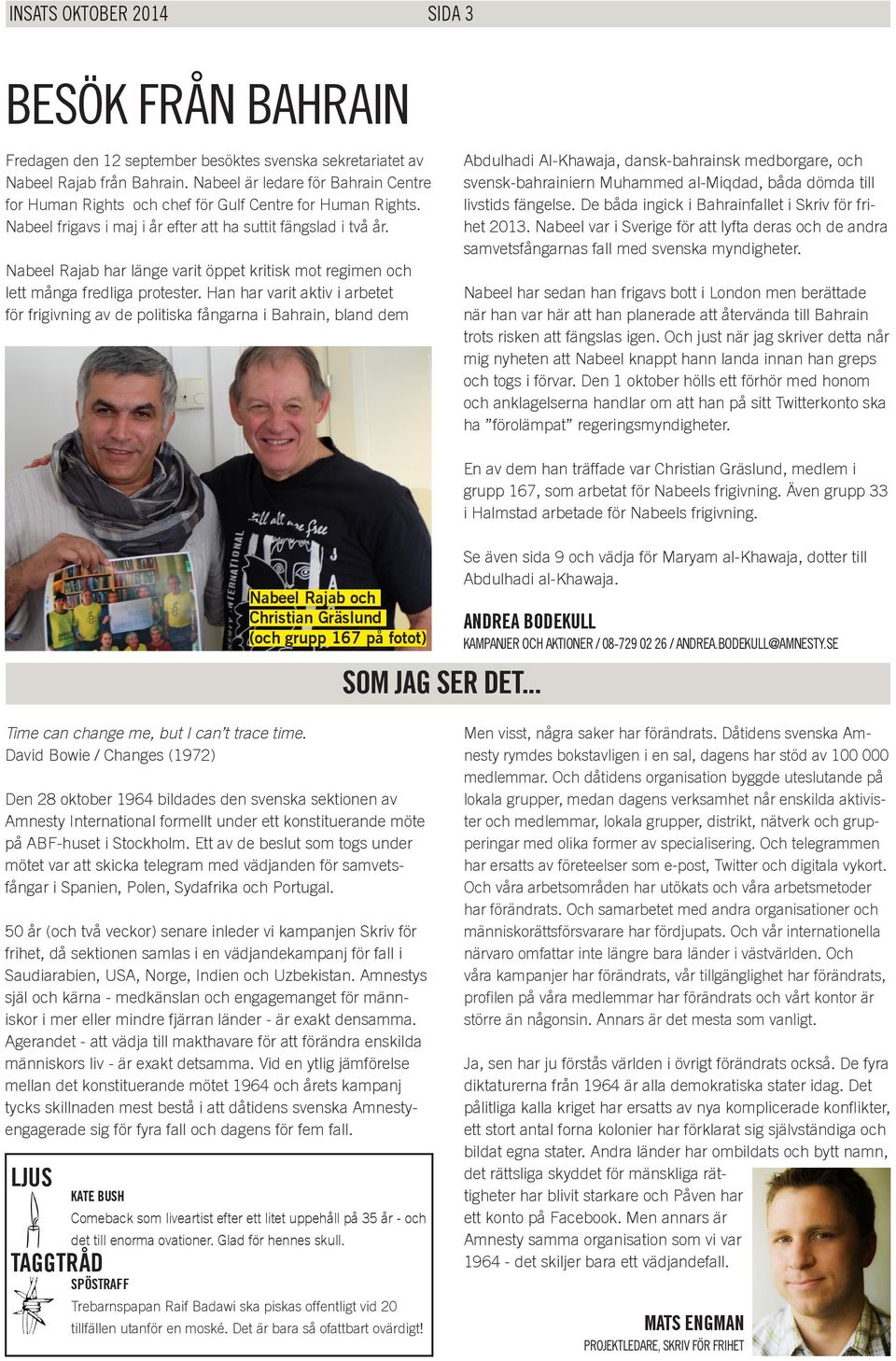 Nabeel Rajab har länge varit öppet kritisk mot regimen och lett många fredliga protester.