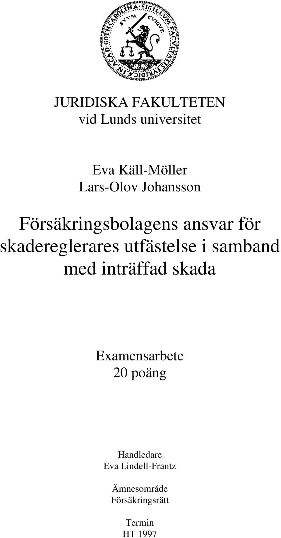 skadereglerares utfästelse i samband med inträffad skada