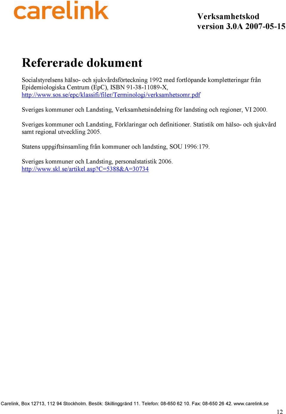 pdf Sveriges kommuner och Landsting, Verksamhetsindelning för landsting och regioner, VI 2000.