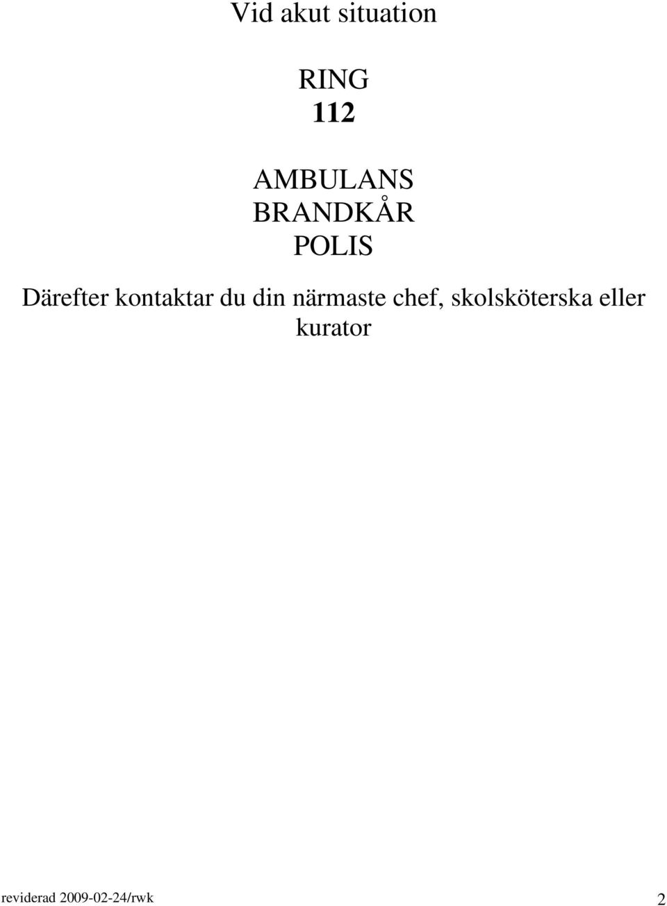 din närmaste chef, skolsköterska