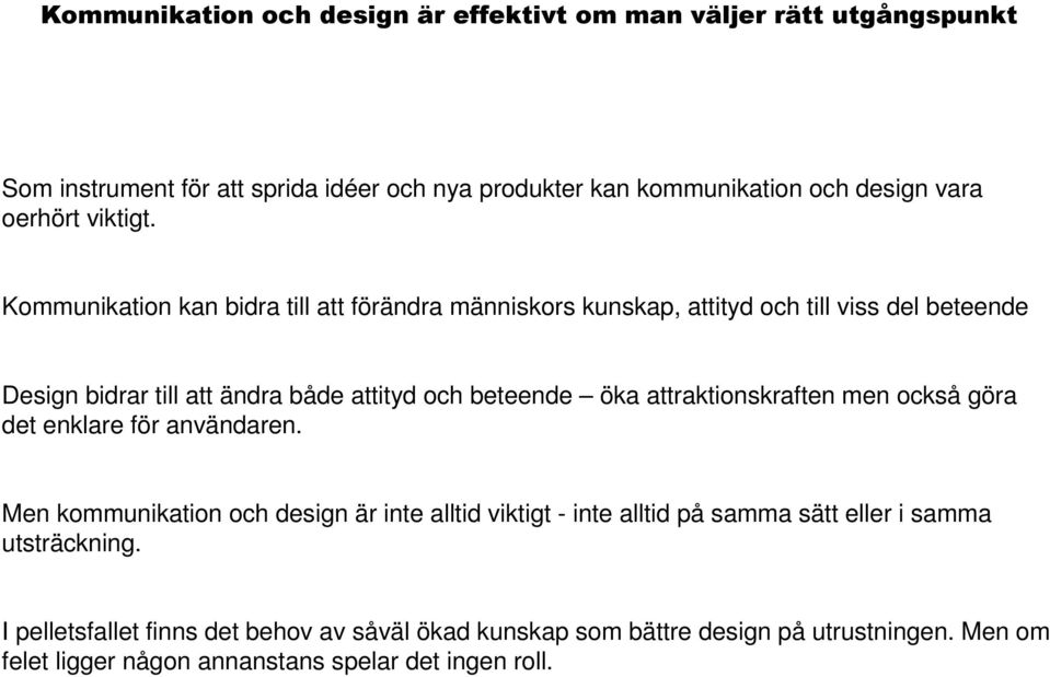 beteende öka attraktionskraften men också göra det enklare för användaren.