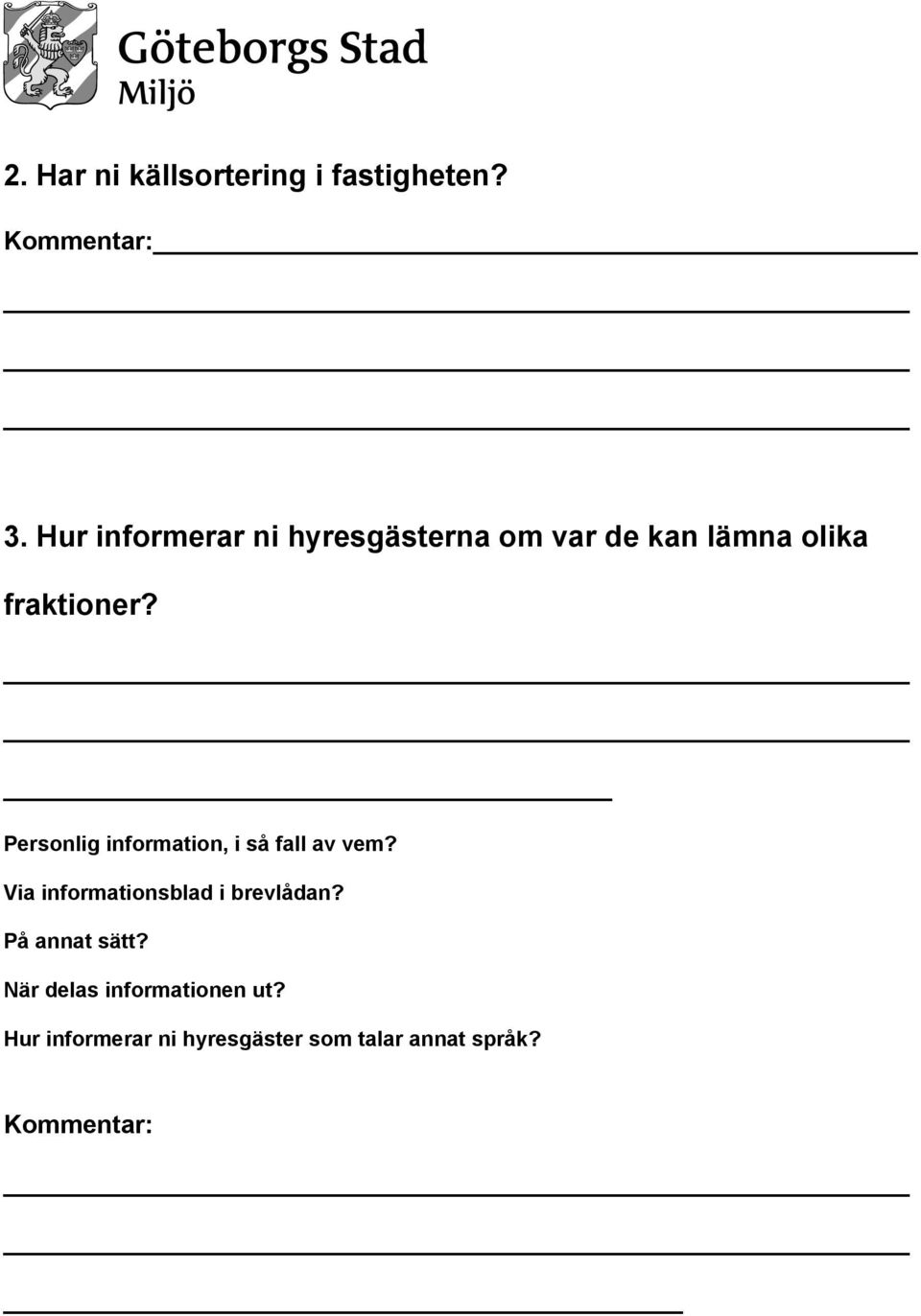 Personlig information, i så fall av vem? Via informationsblad i brevlådan?