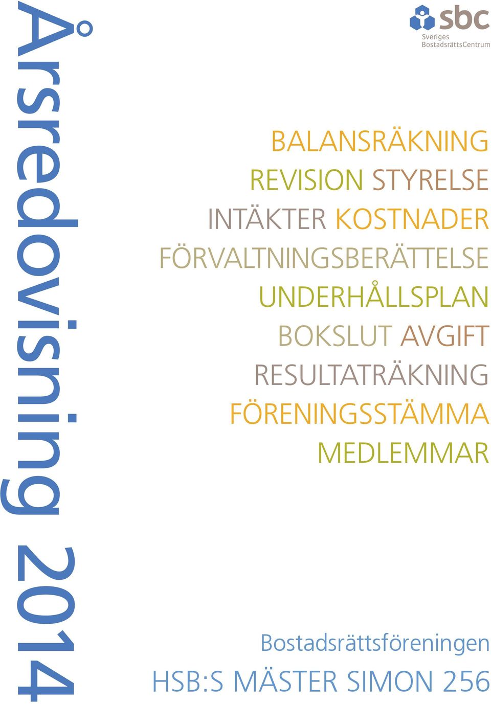 UNDERHÅLLSPLAN BOKSLUT AVGIFT RESULTATRÄKNING