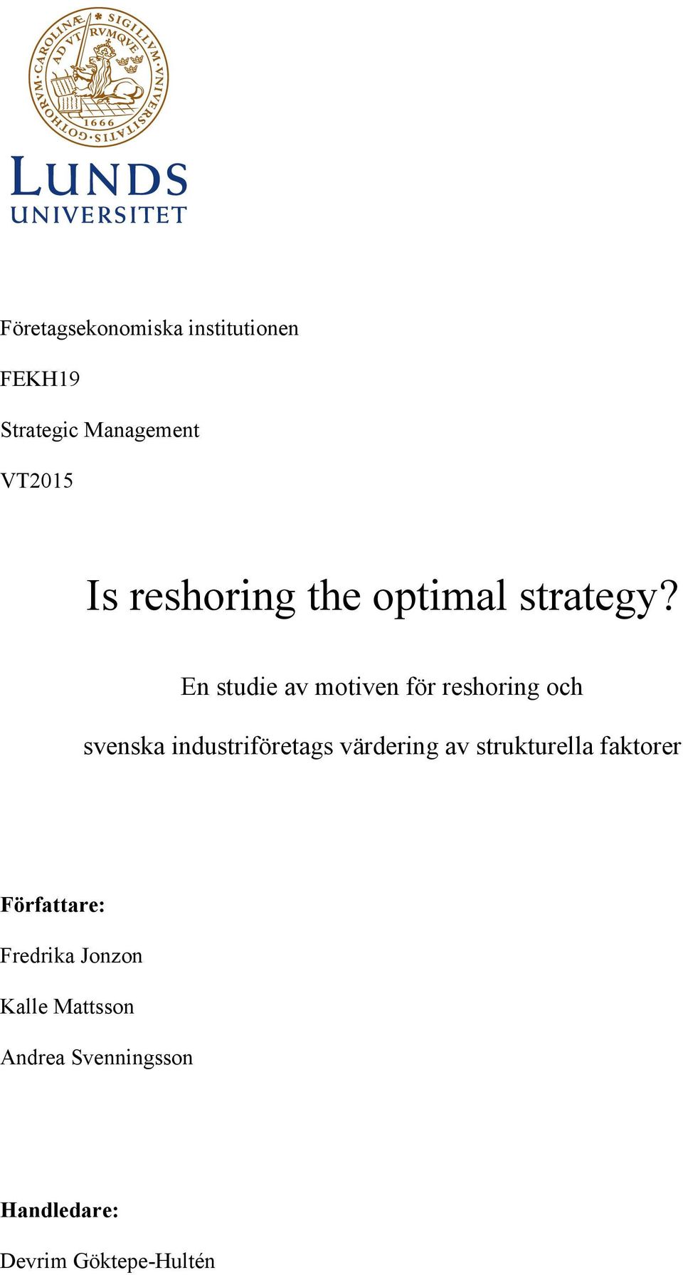 En studie av motiven för reshoring och svenska industriföretags värdering