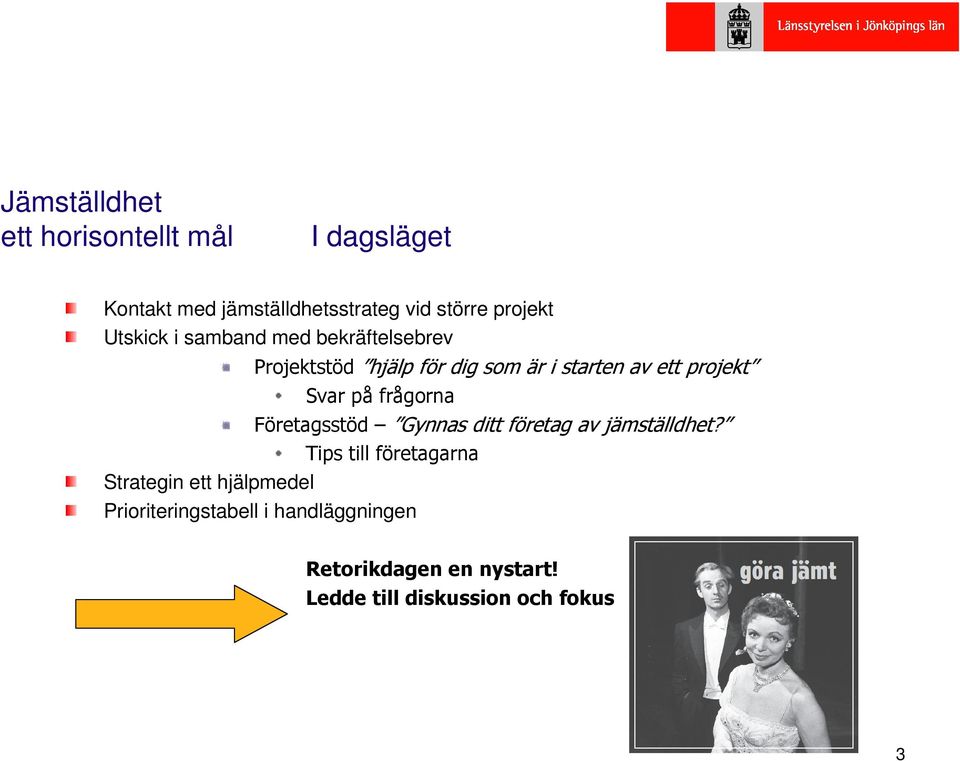 Företagsstöd Gynnas ditt företag av jämställdhet?