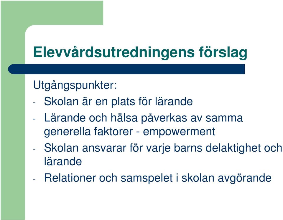 generella faktorer - empowerment - Skolan ansvarar för varje