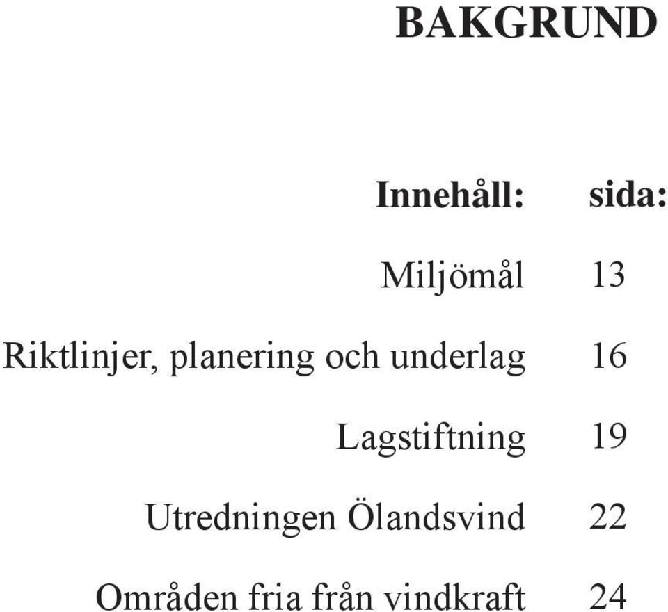 Lagstiftning Utredningen Ölandsvind