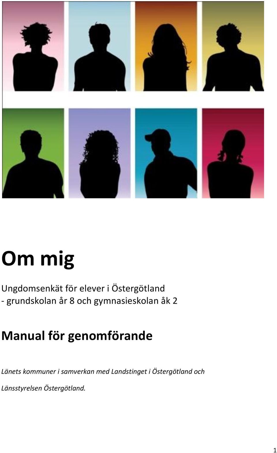 genomförande Länets kommuner i samverkan med