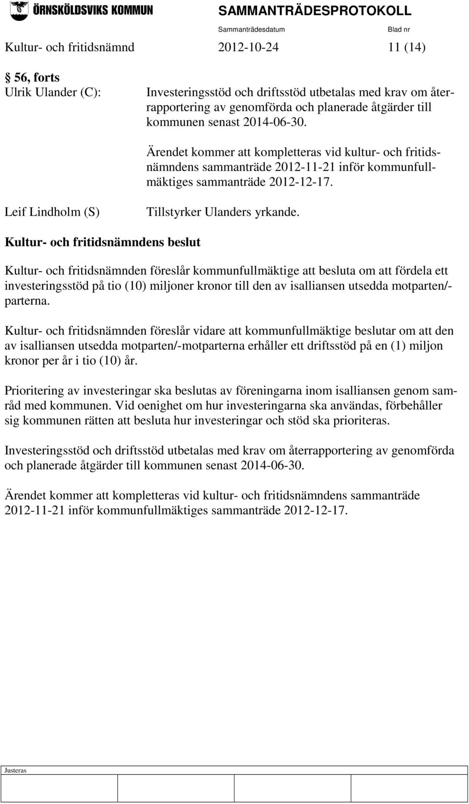 Leif Lindholm (S) Tillstyrker Ulanders yrkande.