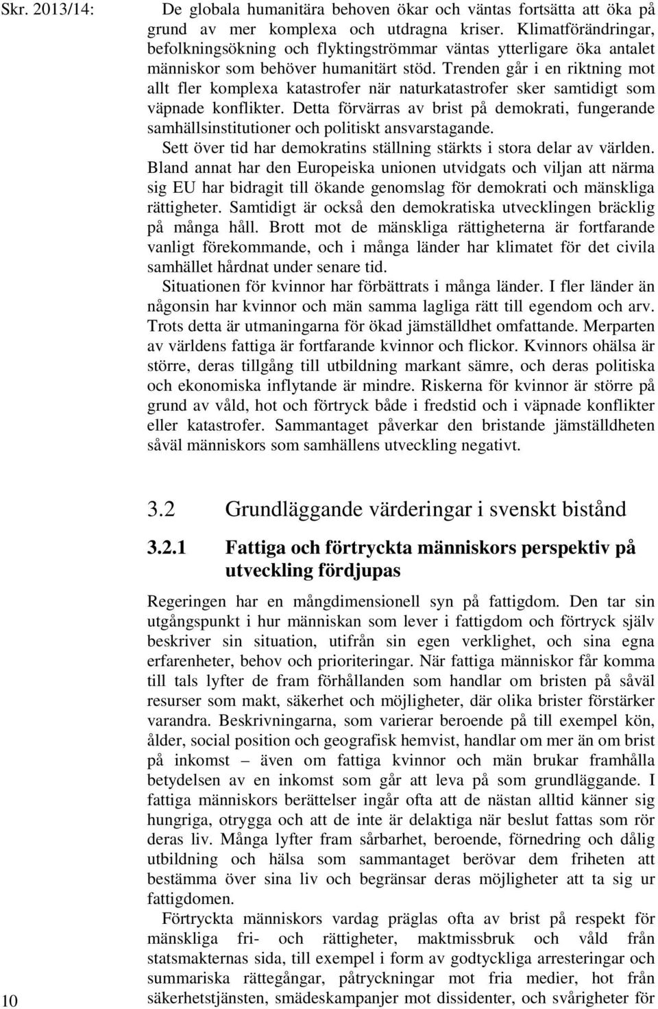 Trenden går i en riktning mot allt fler komplexa katastrofer när naturkatastrofer sker samtidigt som väpnade konflikter.