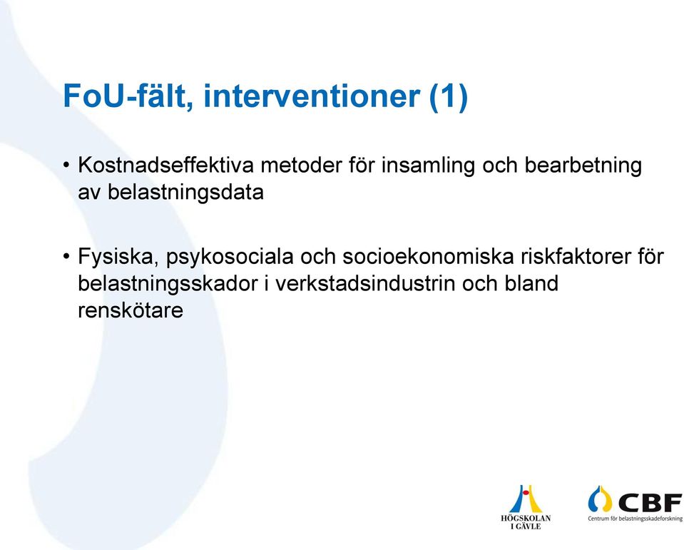 Fysiska, psykosociala och socioekonomiska riskfaktorer