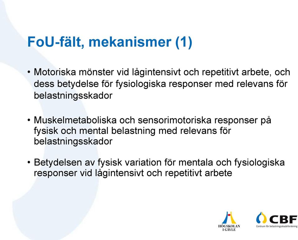 sensorimotoriska responser på fysisk och mental belastning med relevans för belastningsskador