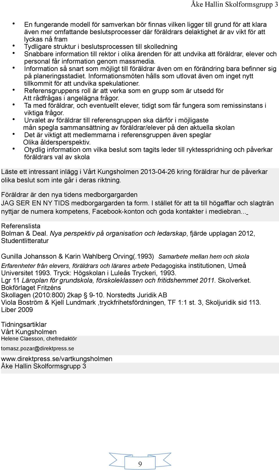Information så snart som möjligt till föräldrar även om en förändring bara befinner sig på planeringsstadiet.