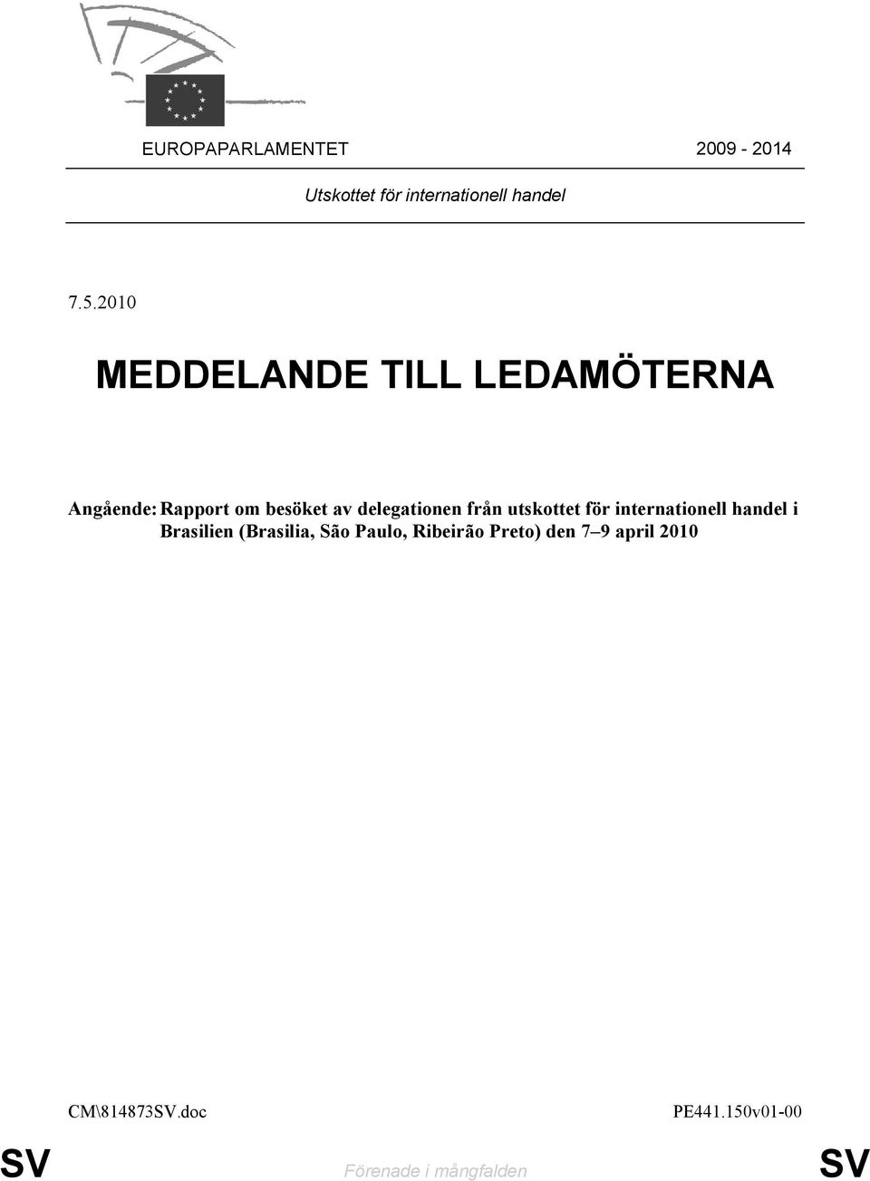 från utskottet för internationell handel i Brasilien (Brasilia, São Paulo,