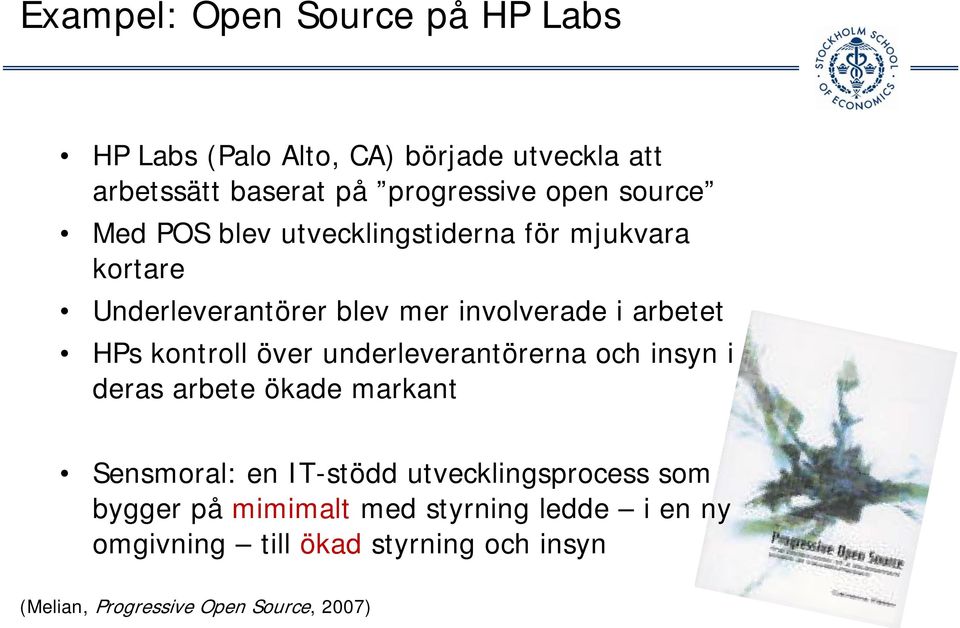 kontroll över underleverantörerna och insyn i deras arbete ökade markant Sensmoral: en IT-stödd utvecklingsprocess