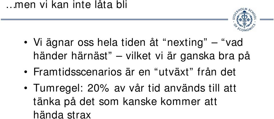 Framtidsscenarios är en utväxt från det Tumregel: 20% av