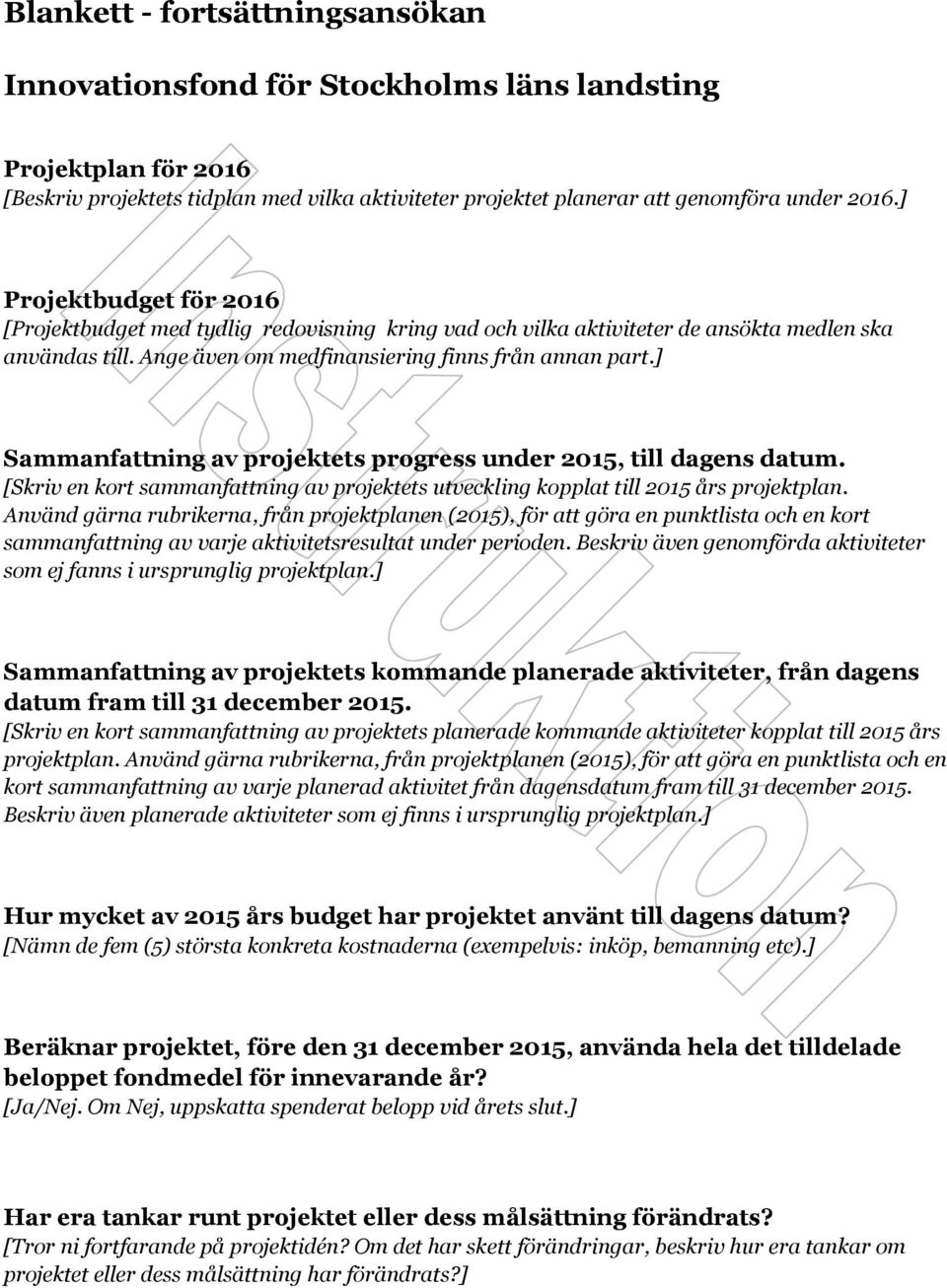 ] Sammanfattning av projektets progress under 05, till dagens datum. [Skriv en kort sammanfattning av projektets utveckling kopplat till 05 års projektplan.