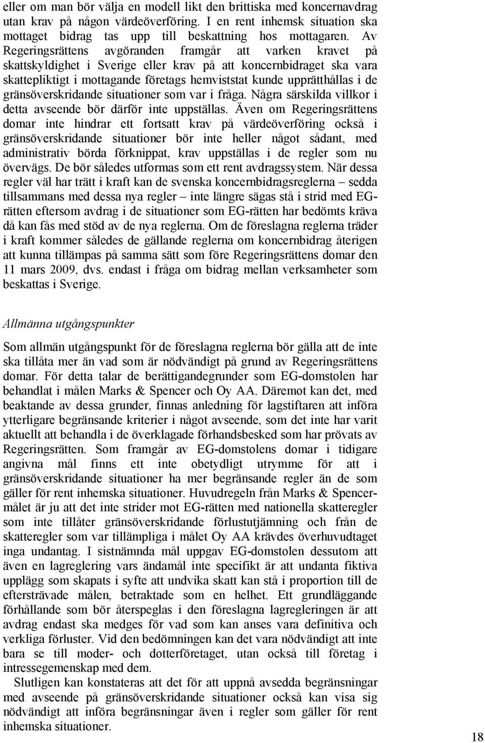 de gränsöverskridande situationer som var i fråga. Några särskilda villkor i detta avseende bör därför inte uppställas.