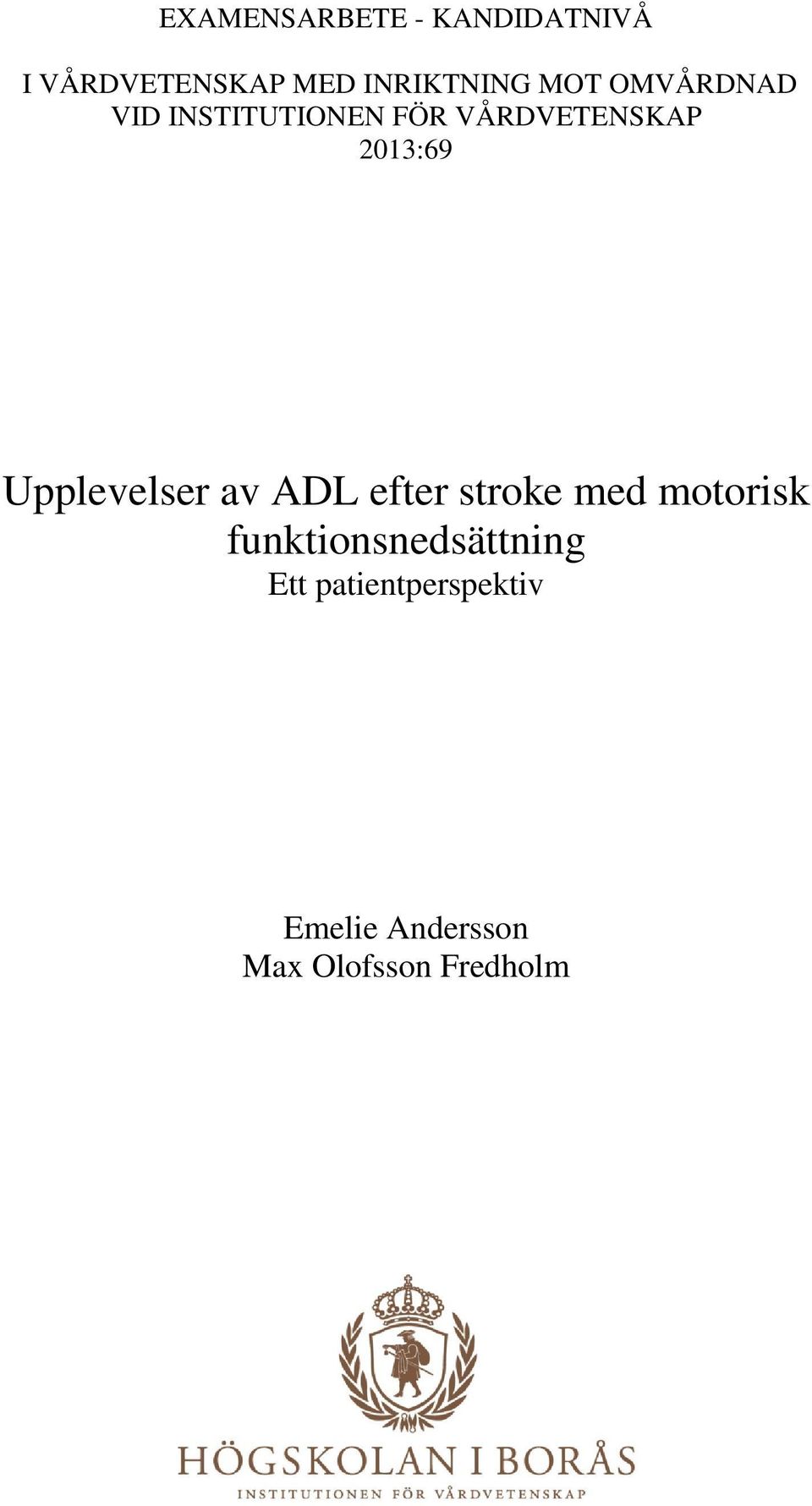 Upplevelser av ADL efter stroke med motorisk