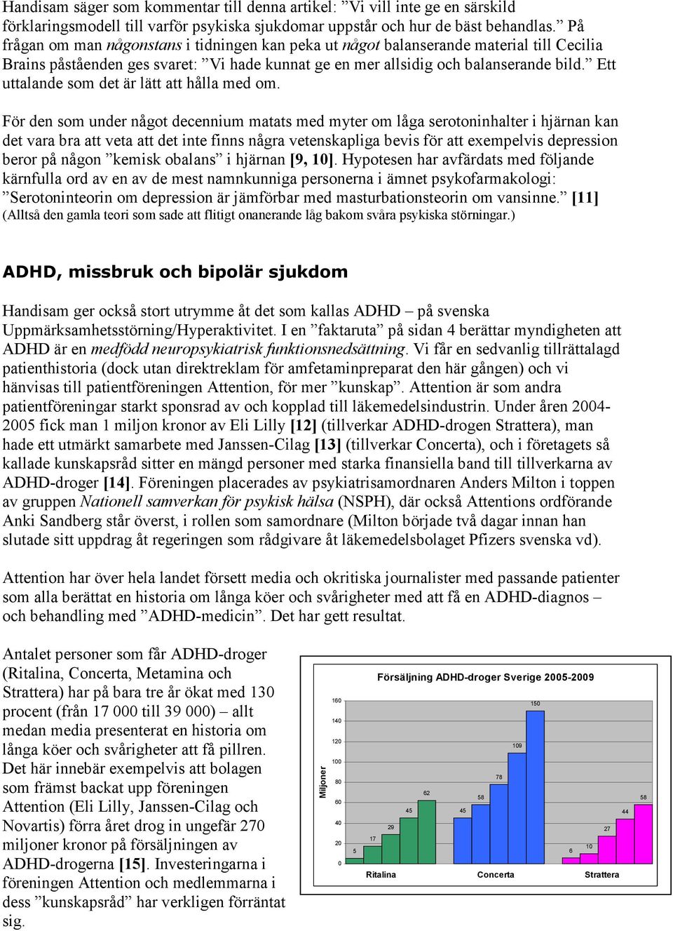 Ett uttalande som det är lätt att hålla med om.